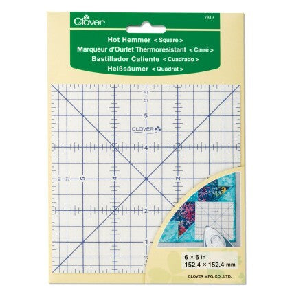 Clover Hot Hemmer Ruler - 6" x 6"