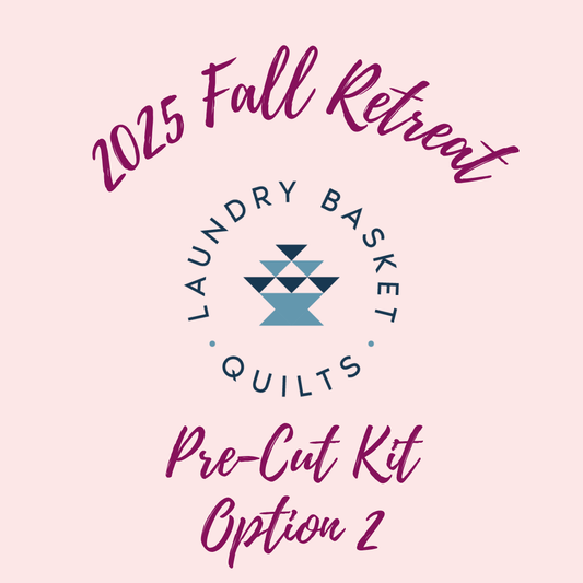 2025 Fall Retreat PRE-CUT Fabric Kit - Option #2